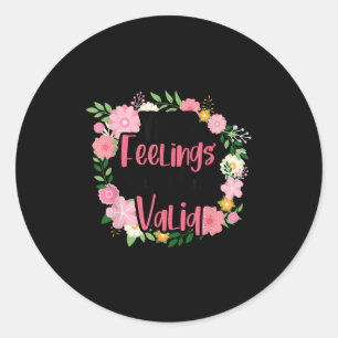 Your Feelings Are Valid Mental Health People With  Classic Round Sticker