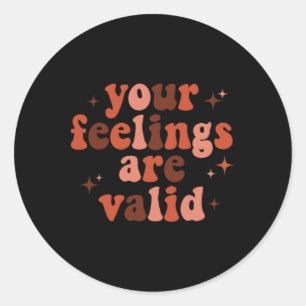 Your Feelings Are Valid Mental Health Problems Awa Classic Round Sticker