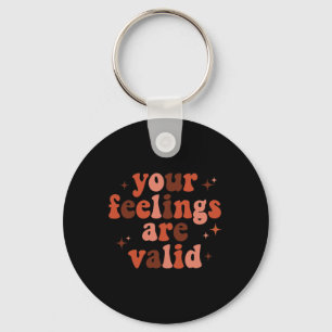 Your Feelings Are Valid Mental Health Problems Awa Key Ring