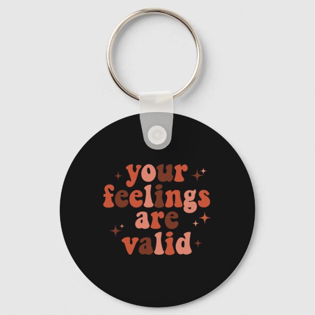 Your Feelings Are Valid Mental Health Problems Awa Key Ring (Front)