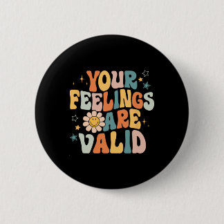Your Feelings Are Valid Mental Health Problems Men 6 Cm Round Badge
