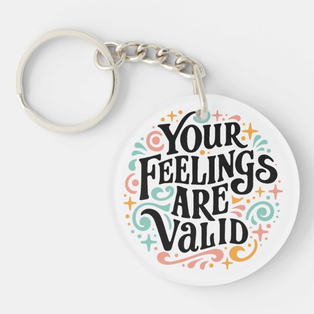 Your feelings are valid mental health support key ring (Front)