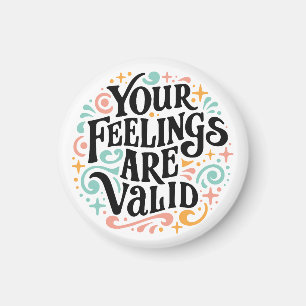 Your feelings are valid mental health support magnet