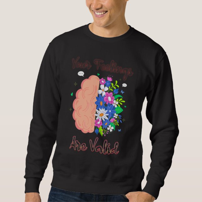 Your Feelings Are Valid Mental Health Therapist Ps Sweatshirt (Front)