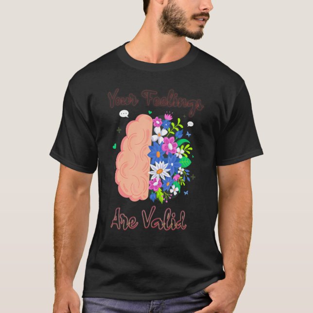Your Feelings Are Valid Mental Health Therapist Ps T-Shirt (Front)