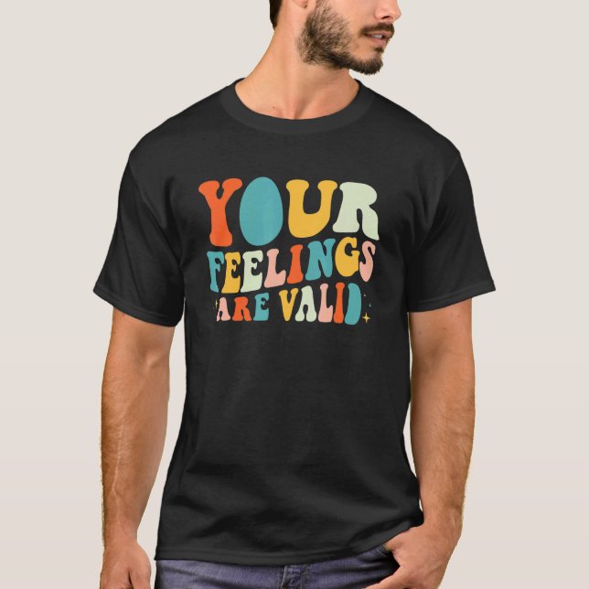 Your Feelings Are Valid Retro Mental Health Awaren T-Shirt (Front)