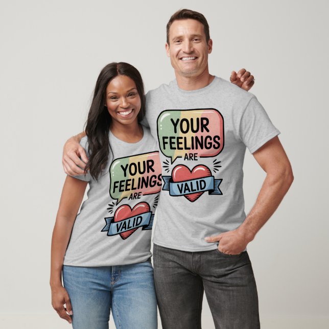 Your Feelings Are Valid Speech Bubble T-Shirt (Unisex)