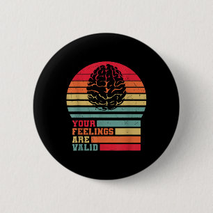 Your Feelings Are Valid Vintage Mental Health Awar 6 Cm Round Badge