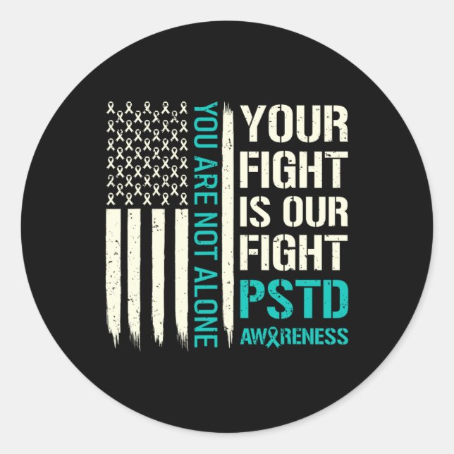 Your Fight Is Our Fight - Ptsd Awareness  Classic Round Sticker (Front)
