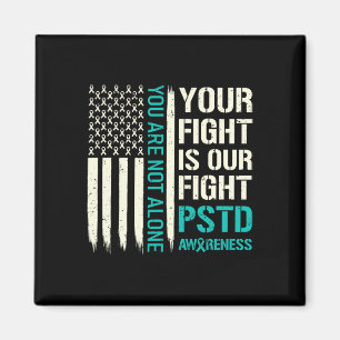 Your Fight Is Our Fight - Ptsd Awareness Magnet