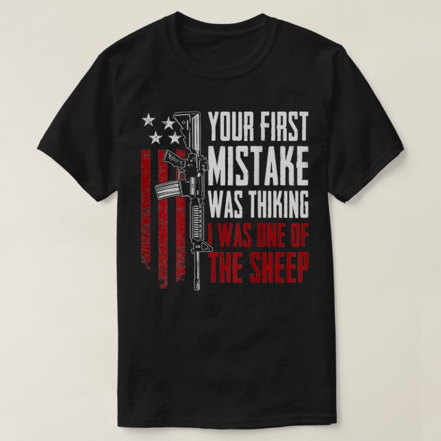 Your First Mistake Thinking I Was One Of The Sheep T-Shirt (Design Front)