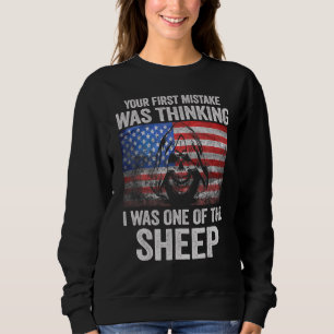Your First Mistake Was Thinking I Was One Of The S Sweatshirt