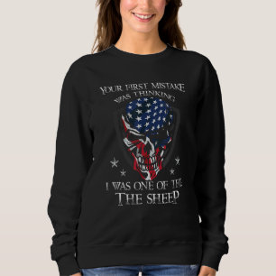 Your First Mistake Was Thinking I Was One Of The S Sweatshirt