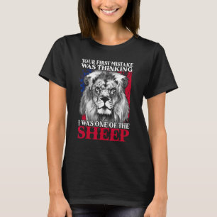 Your First Mistake Was Thinking I Was One Of The S T-Shirt
