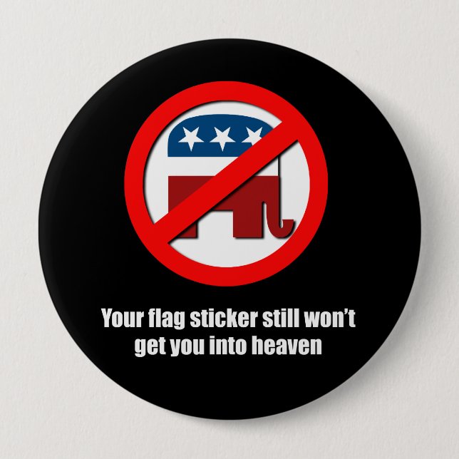 Your flag sticker still won't get you into heaven 10 cm round badge (Front)