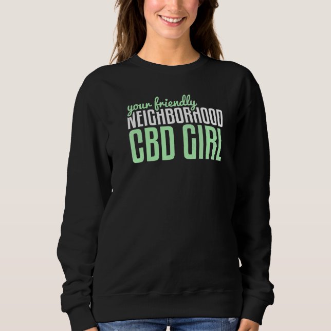 Your Friendly Neighbourhood Cbd Girl Sweatshirt (Front)