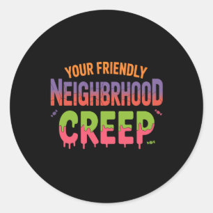 Your Friendly Neighbourhood Creep Halloween Design Classic Round Sticker