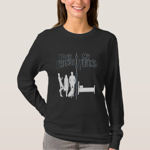 Your Friends My Bed Funny Introvert Anti-Social Ho T-Shirt