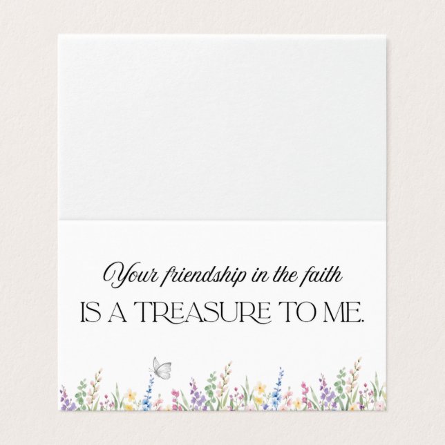 Your friendship in the faith is a treasure to me. (Outside Unfolded)