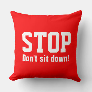 Your funny saying: STOP Don't sit down Cushion