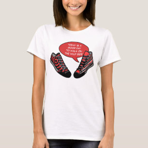 Your funny sayings: today is a good day to ... T-Shirt