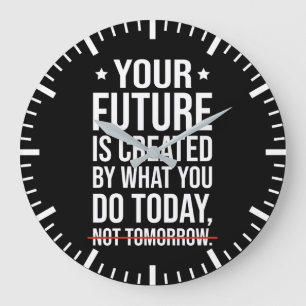 Your Future Is Created Today - Gym Hustle Success  Large Clock