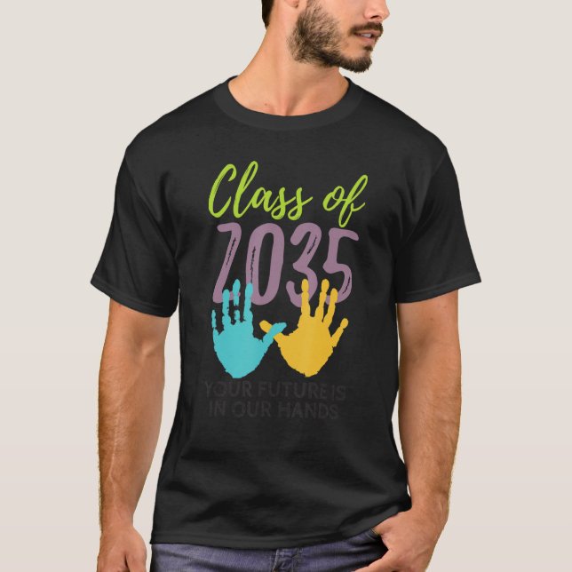 Your Future Is In Our Hands Class Of 2035 Kinderga T-Shirt (Front)