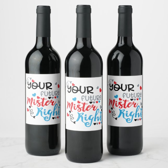 Your Future Mister Right    Wine Label (Bottles)