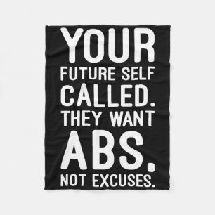 Your Future Self Called. They Want Abs Fleece Blanket