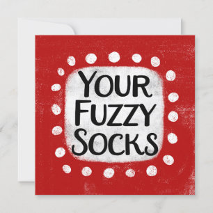 Your Fuzzy Socks Greeting Card