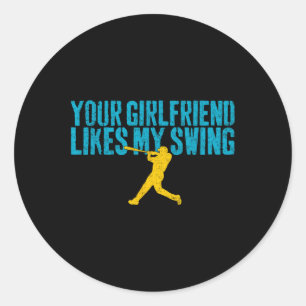 Your Girlfriend Likes My Swing Funny Bysebyll Classic Round Sticker
