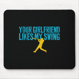 Your Girlfriend Likes My Swing Funny Bysebyll Mouse Pad