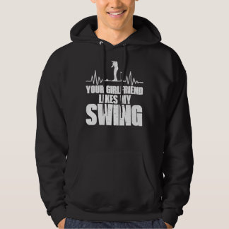 Your Girlfriend Likes My Swing  Golf For Men Kids  Hoodie