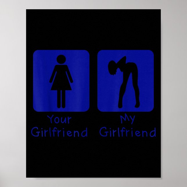 Your Girlfriend Normal - My Girlfriend Y Funny Boy Poster (Front)