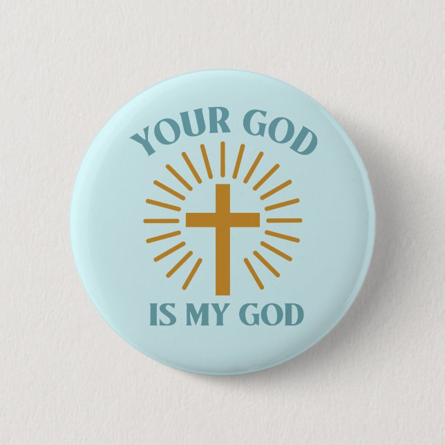Your God is My God   6 Cm Round Badge (Front)