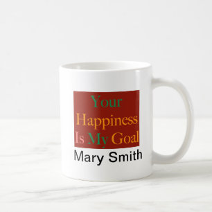 Your Happiness is My Goal Coffee Mug