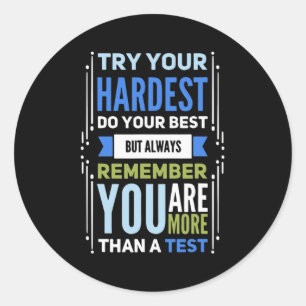 Your Hardest Do Your Best Exam Test Day Teacher Te Classic Round Sticker