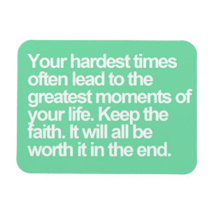 Your hardest times lead to the best moments quotes magnet