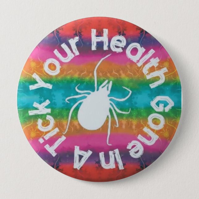 Your Health Gone In A Tick 10 Cm Round Badge (Front)