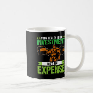Your Health Is An Investment Not An Expenselifting Coffee Mug