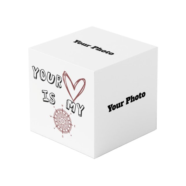 Your Heart is my Compass      Cube (Front Angled)