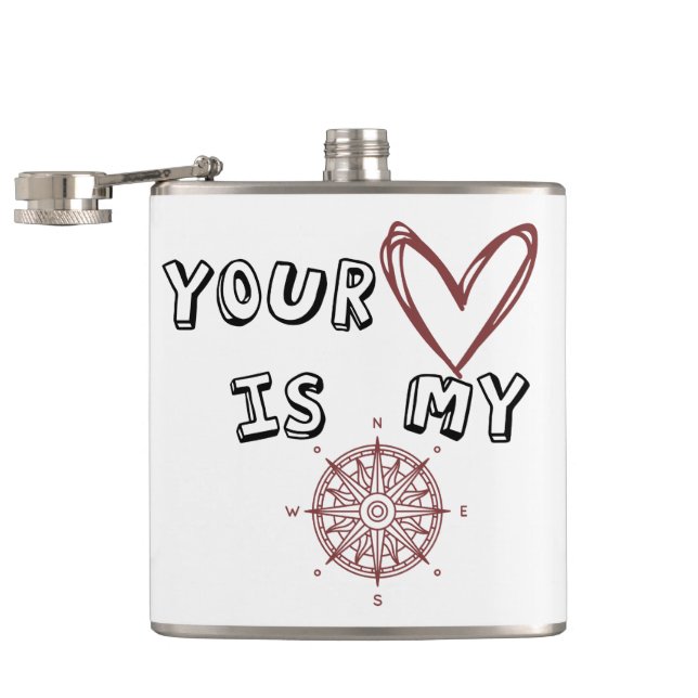 Your Heart is my Compass       Hip Flask (Opened)