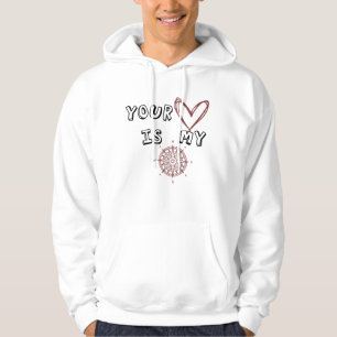 Your Heart is my Compass       Hoodie