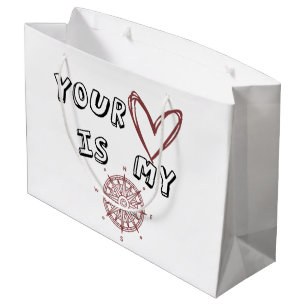 Your Heart is my Compass        Large Gift Bag