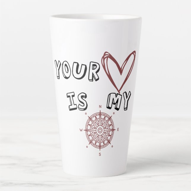 Your Heart is my Compass  Latte Mug (Front)