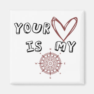 Your Heart is my Compass Magnet