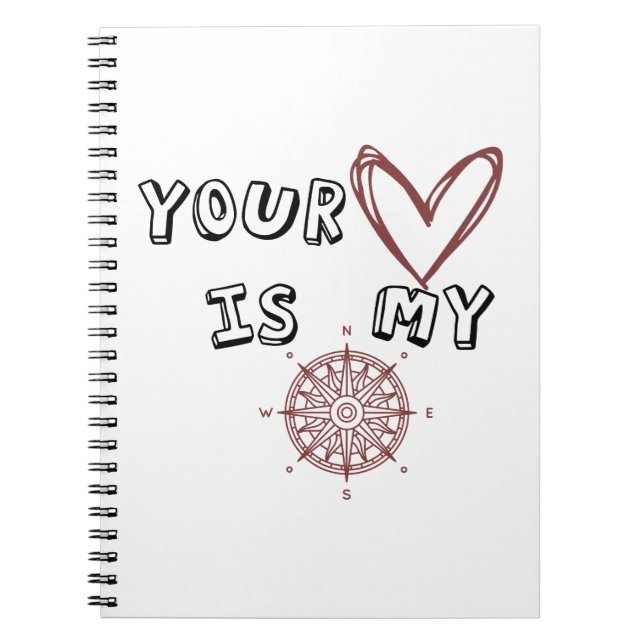 Your Heart is my Compass      Notebook (Front)