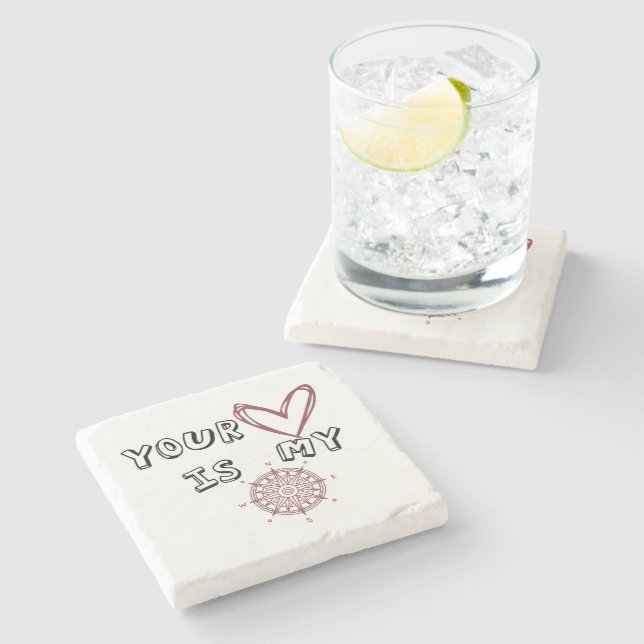 Your Heart is my Compass      Stone Coaster (Side)