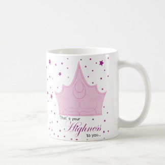 Your Highness Coffee Mug