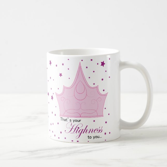 Your Highness Coffee Mug (Right)